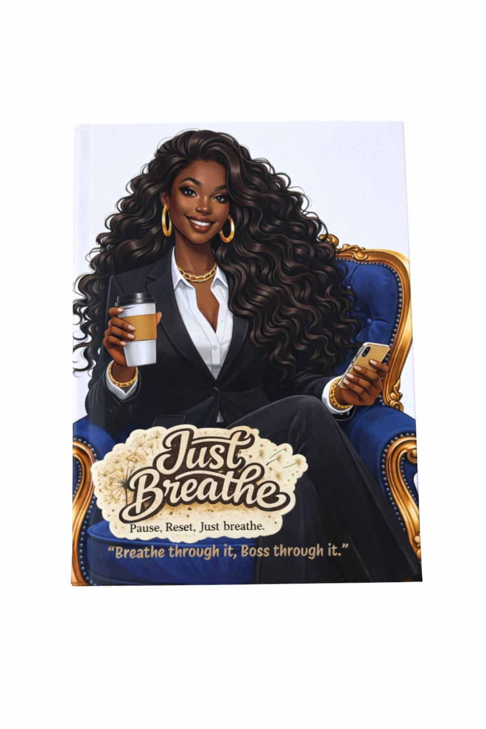 “Breathe through it, Boss through it.” Daily Journal